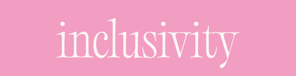 Inclusivity